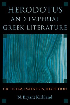 Herodotus and Imperial Greek Literature (eBook, PDF) - Kirkland, N. Bryant