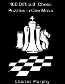 100 Difficult Chess Puzzles in One Move (Chess Self Teacher) (eBook, ePUB)