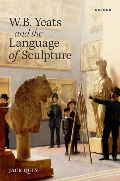 W. B. Yeats and the Language of Sculpture (eBook, ePUB) - Quin, Jack