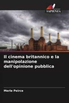 Il cinema britannico e la manipolazione dell'opinione pubblica - Peirce, Merle