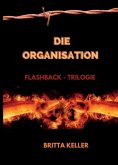 Die Organisation Flashback-Trilogie