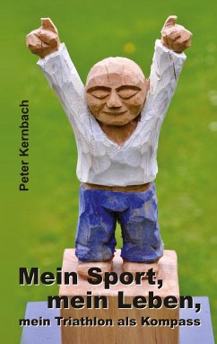 Mein Sport, mein Leben, mein Triathlon als Kompass - Kernbach, Peter