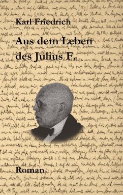 Aus dem Leben des Julius F. - Schleich, Magnus Karl Friedrich