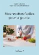 Mes recettes faciles pour la goutte. - Bild 1