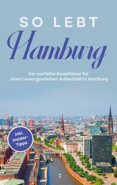 So lebt Hamburg (eBook, ePUB) - Meinecke, Antonia