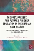 The Past, Present, and Future of Higher Education in the Arabian Gulf Region (eBook, PDF)