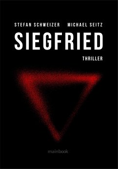 Siegfried: Polit-Thriller (eBook, ePUB) - Seitz, Michael; Schweizer, Stefan