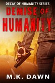 Demise of Humanity (Decay of Humanity, #3) (eBook, ePUB)