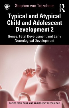Cover Typical and Atypical Child and Adolescent Development 2 Genes, Fetal Development and Early Neurological Development (eBook, ePUB)