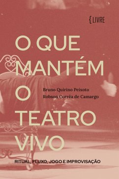 O que mantém o Teatro vivo (eBook, ePUB) Cover O que mantém o Teatro vivo (eBook, ePUB)