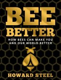 Bee Better: How Bees Can Make You and Our World Better (eBook, ePUB)