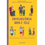 Envelhescência ativa e feliz (eBook, ePUB)