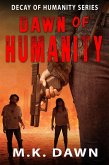Dawn of Humanity (Decay of Humanity, #4) (eBook, ePUB)