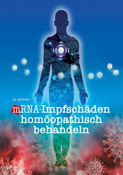 mRNA-Impfschäden homöopathisch behandeln - Achner, Jo