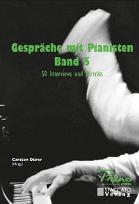 Gespräche mit Pianisten Band 5 - Dürer, Carsten; Frei, Dr. Marco; Herzfeld, Isabel