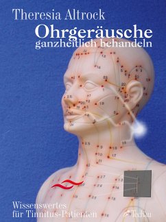 Ohrgeräusche ganzheitlich behandeln (eBook, ePUB) - Altrock, Theresia