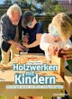 Holzwerken mit Kindern - Bild 1