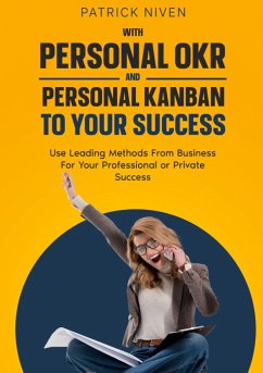 With Personal OKR and Personal Kanban to Your Success - Niven, Patrick