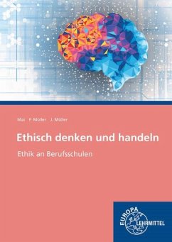 Ethisch denken und handeln - Mai, Thorsten;Müller, Frank;Müller, Janina
