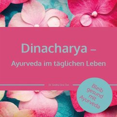 Dinacharya - Ayurveda im täglichen Leben - Chandran, Dr. Smitha Devi