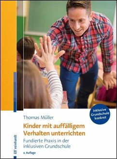 Kinder mit auffälligem Verhalten unterrichten - Müller, Thomas