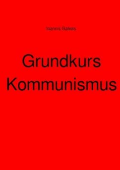 Grundkurs Kommunismus - Galeas, Ioannis