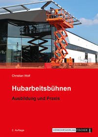 Hubarbeitsbühnen - Ausbildung und Praxis - Wolf, Christian