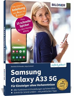 Samsung Galaxy A33 5G - Für Einsteiger ohne Vorkenntnisse - Schmid, Anja;Eichlseder, Daniela