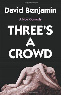 Three's a Crowd (eBook, ePUB) - Benjamin, David