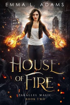 Cover House of Fire (Parallel Magic, #2) (eBook, ePUB)