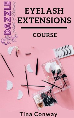 Eyelash Extensions Course (eBook, ePUB) - Conway, Tina