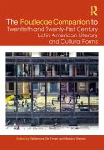 The Routledge Companion to Twentieth and Twenty-First Century Latin American Literary and Cultural Forms (eBook, ePUB)