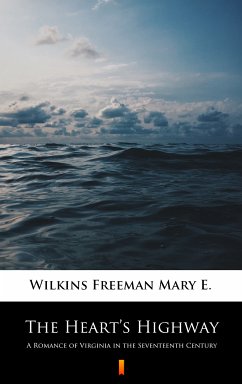 The Heart’s Highway (eBook, ePUB) - Wilkins Freeman, Mary E.