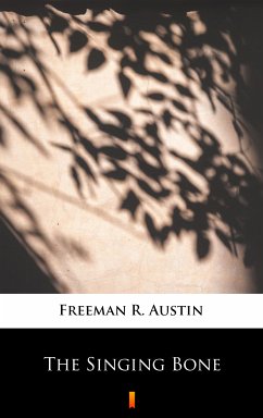 The Singing Bone (eBook, ePUB) - Freeman, R. Austin