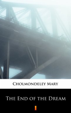 The End of the Dream (eBook, ePUB) - Cholmondeley, Mary