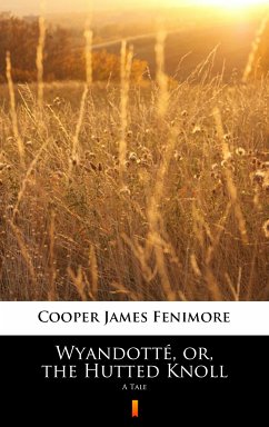 Wyandotté, or, the Hutted Knoll (eBook, ePUB) - Cooper, James Fenimore