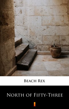 North of Fifty-Three (eBook, ePUB) - Beach, Rex