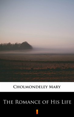 The Romance of His Life (eBook, ePUB) - Cholmondeley, Mary
