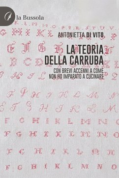 La teoria della carruba (eBook, ePUB) - Di Vito, Antonietta La teoria della carruba (eBook, ePUB) - Di Vito, Antonietta