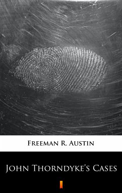 John Thorndyke’s Cases (eBook, ePUB) - Freeman, R. Austin