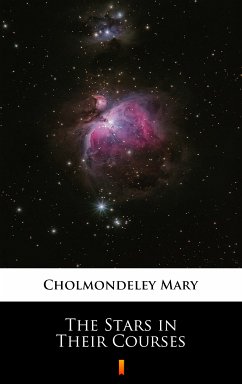 The Stars in Their Courses (eBook, ePUB) - Cholmondeley, Mary