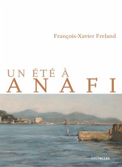 Un été à Anafi (eBook, ePUB) - Freland, François-Xavier