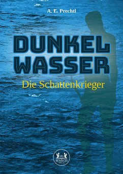 Dunkelwasser (eBook, ePUB) - Prechtl, A. E.