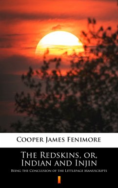 The Redskins, or, Indian and Injin (eBook, ePUB) - Cooper, James Fenimore