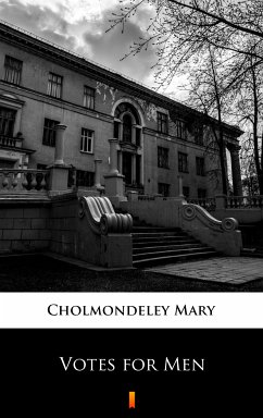 Votes for Men (eBook, ePUB) - Cholmondeley, Mary