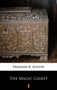 The Magic Casket (eBook, ePUB) - Freeman, R. Austin