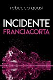 Incidente Franciacorta (eBook, ePUB) Incidente Franciacorta (eBook, ePUB)