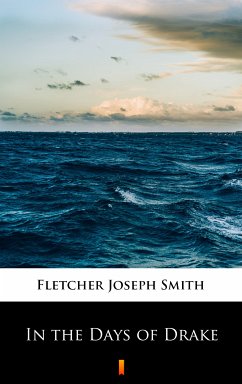 In the Days of Drake (eBook, ePUB) - Fletcher, Joseph Smith