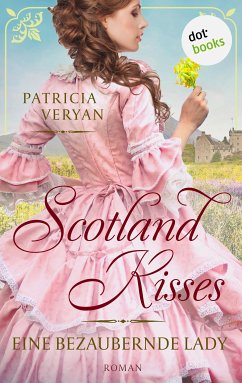 Eine bezaubernde Lady / Scotland Kisses Bd.1 (eBook, ePUB) - Veryan, Patricia