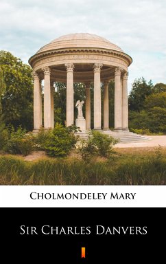 Sir Charles Danvers (eBook, ePUB) - Cholmondeley, Mary